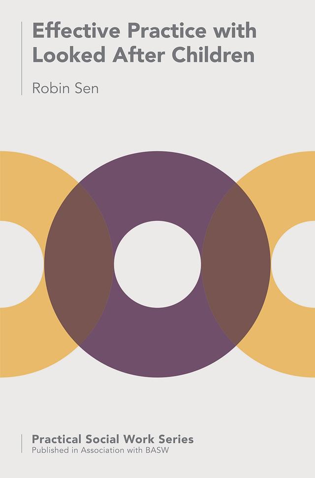 Effective Practice with Looked After Children by Robin Sen