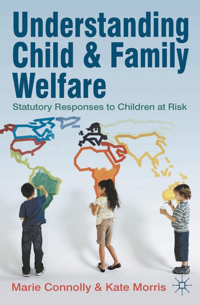 Understanding Child and Family Welfare by Kate Morris, Marie Connolly