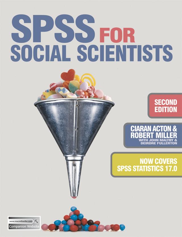 SPSS for Social Scientists by Ciaran Acton, Deirdre Fullerton, Jo Campling, John Maltby, Robert Miller