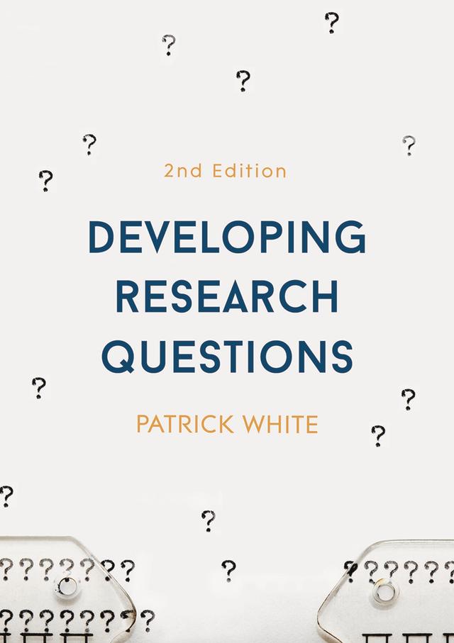 Developing Research Questions by Patrick White