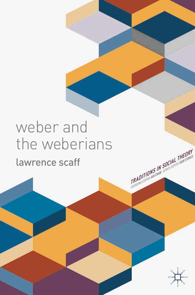 Weber and the Weberians by Lawrence Scaff