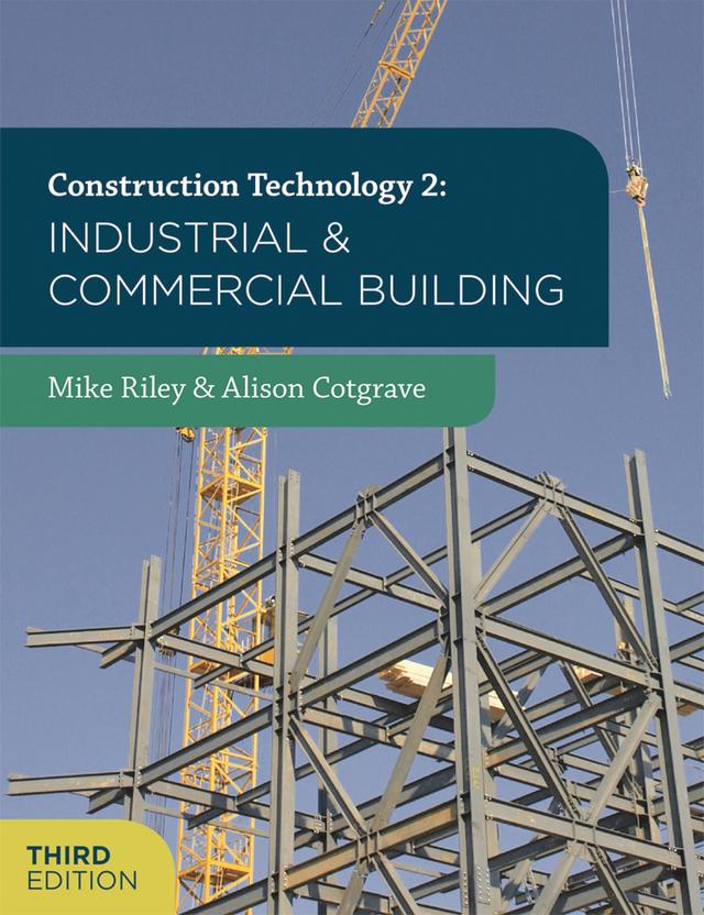 Construction Technology 2: Industrial and Commercial Building by Alison Cotgrave, Mike Riley