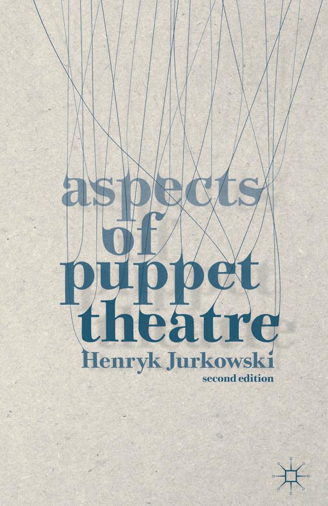 Aspects of Puppet Theatre by Henryk Jurkowski, Penny Francis