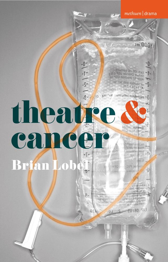 Theatre and Cancer by Brian Lobel