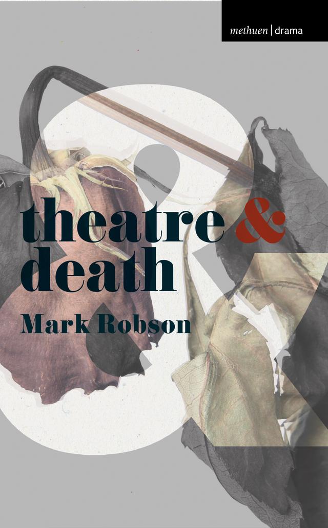 Theatre and Death by Mark Robson