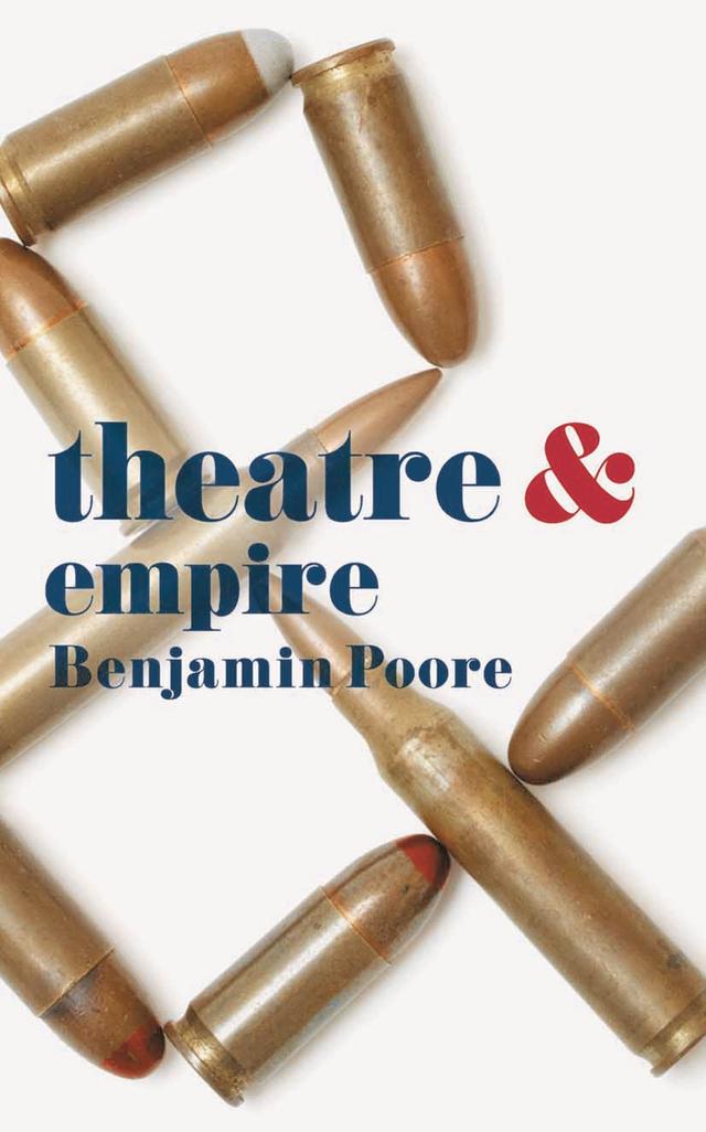 Theatre and Empire by Benjamin Poore