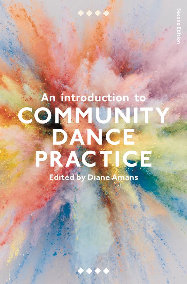 An Introduction to Community Dance Practice by Diane Amans