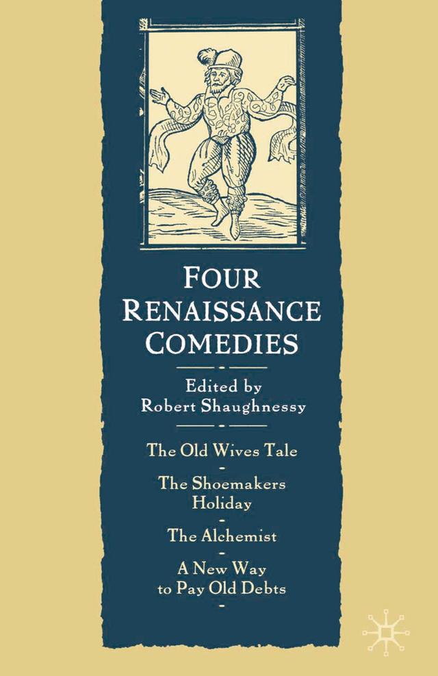 Four Renaissance Comedies by Robert Shaughnessy
