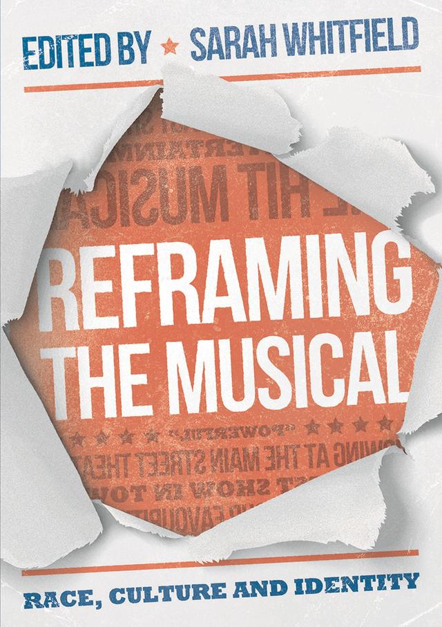 Reframing the Musical by Sarah K. Whitfield