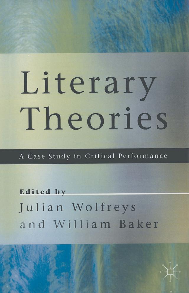 Literary Theories by Julian Wolfreys, William Baker