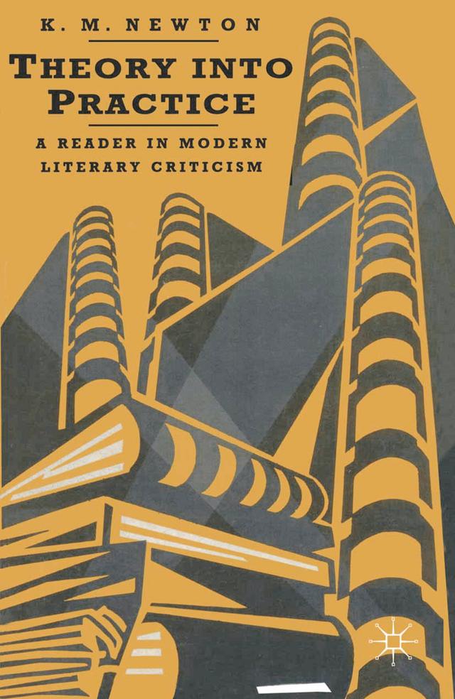 Theory into Practice: A Reader in Modern Literary Criticism by Ryan Johnson