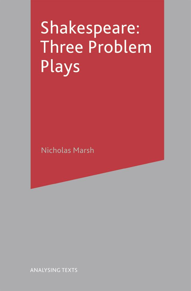 Shakespeare: Three Problem Plays by Nicholas Marsh