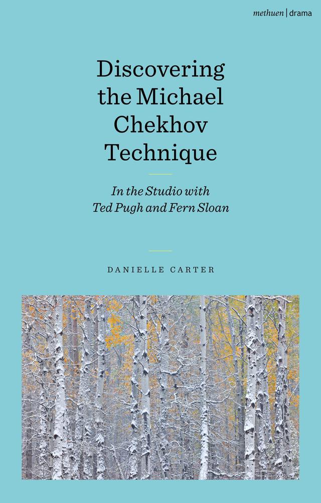 Discovering the Michael Chekhov Technique by Danielle Carter