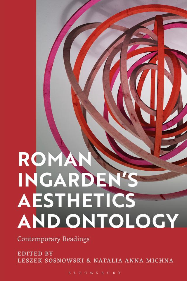 Roman Ingarden’s Aesthetics and Ontology by Leszek Sosnowski, Natalia Anna Michna