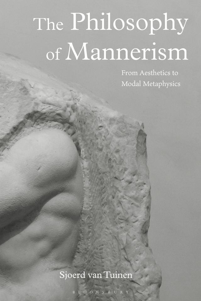 The Philosophy of Mannerism by Sjoerd van Tuinen