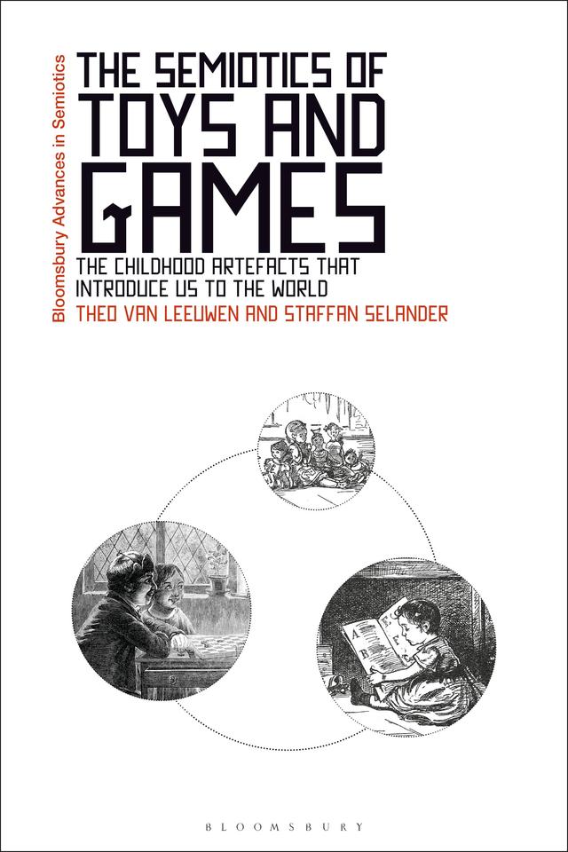 The Semiotics of Toys and Games by Staffan Selander, Theo van Leeuwen