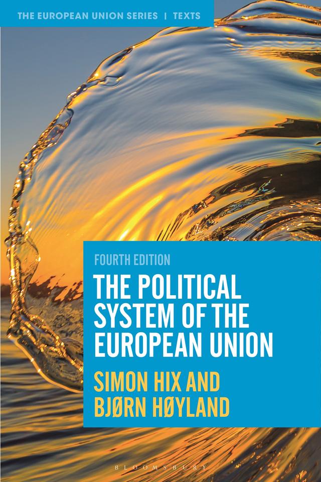 The Political System of the European Union by Simon Hix, Bjørn Høyland