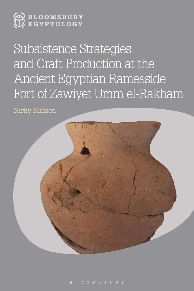 Subsistence Strategies and Craft Production at the Ancient Egyptian Ramesside Fort of Zawiyet Umm el-Rakham by 