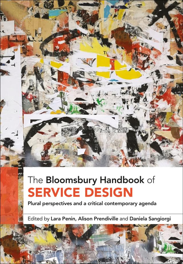 The Bloomsbury Handbook of Service Design by Alison Prendiville, Daniela Sangiorgi, Lara Penin