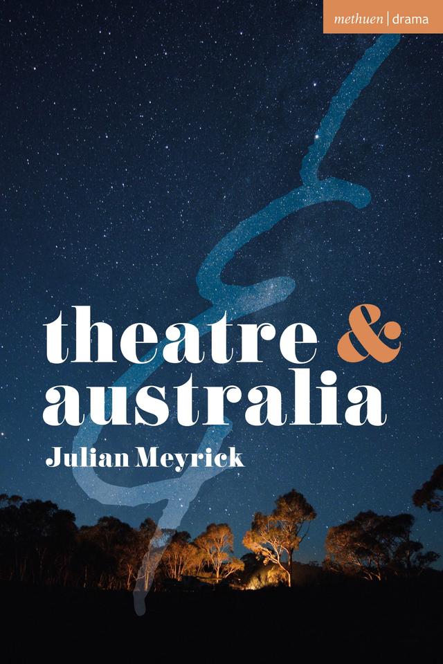 Theatre and Australia by Julian Meyrick