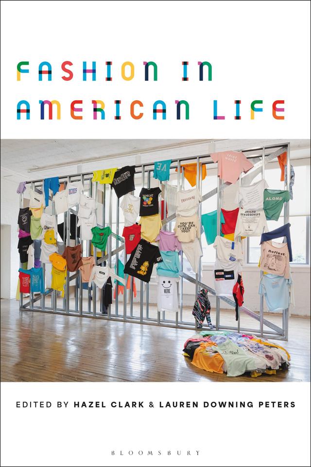 Fashion in American Life by Hazel Clark, Lauren Downing Peters