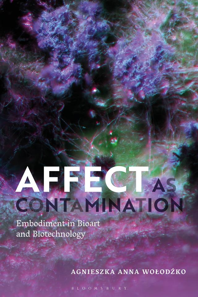 Affect as Contamination by Agnieszka Wolodzko