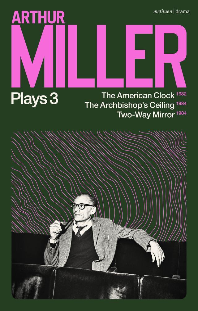 Arthur Miller Plays 3 by Arthur Miller