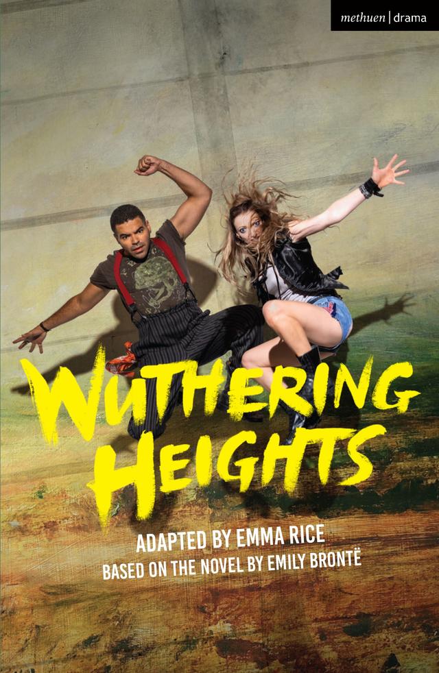 Wuthering Heights by Emily Brontë, Emma Rice