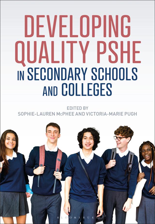 Developing Quality PSHE in Secondary Schools and Colleges by Sophie-Lauren McPhee, Victoria-Marie Pugh