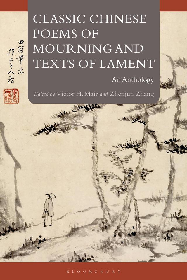 Classic Chinese Poems of Mourning and Texts of Lament by Victor H. Mair, Zhenjun Zhang