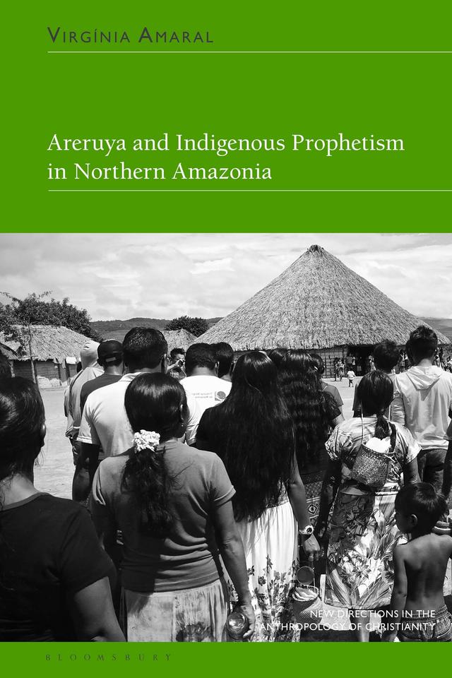 Areruya and Indigenous Prophetism in Northern Amazonia by 