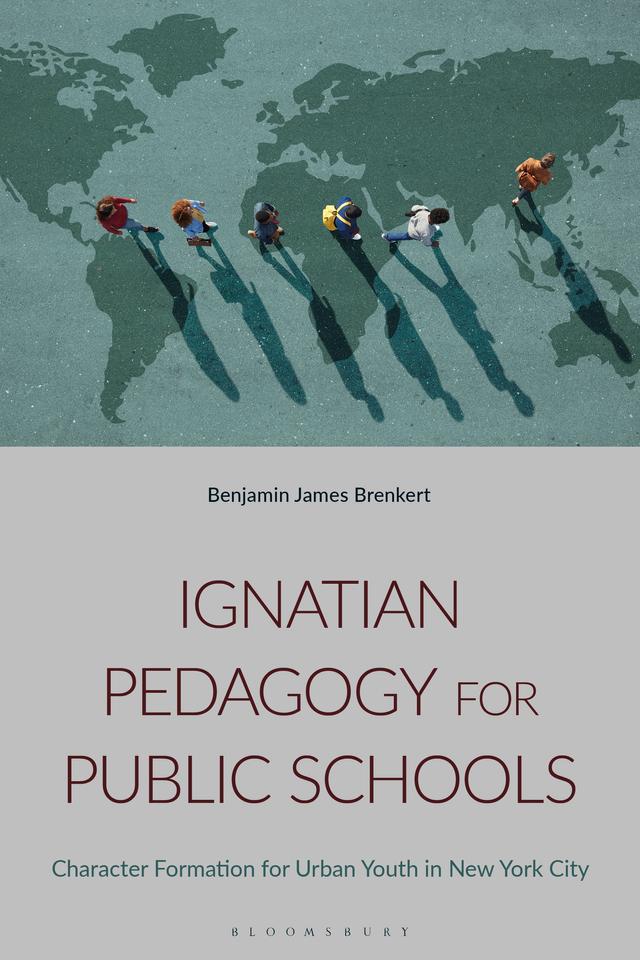 Ignatian Pedagogy for Public Schools by Benjamin J. Brenkert