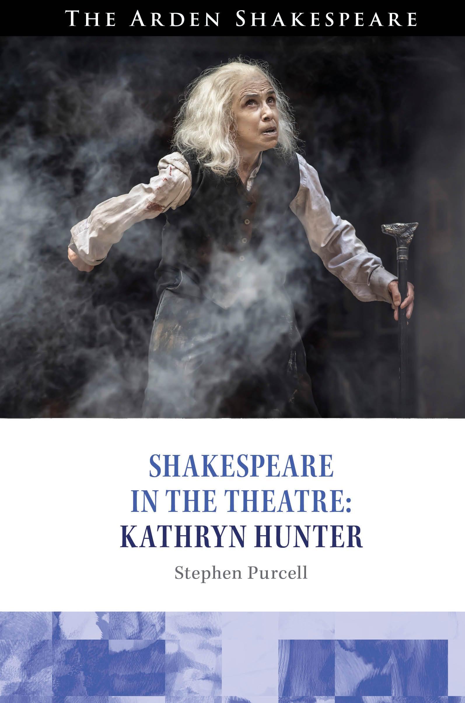 Shakespeare in the Theatre Kathryn Hunter