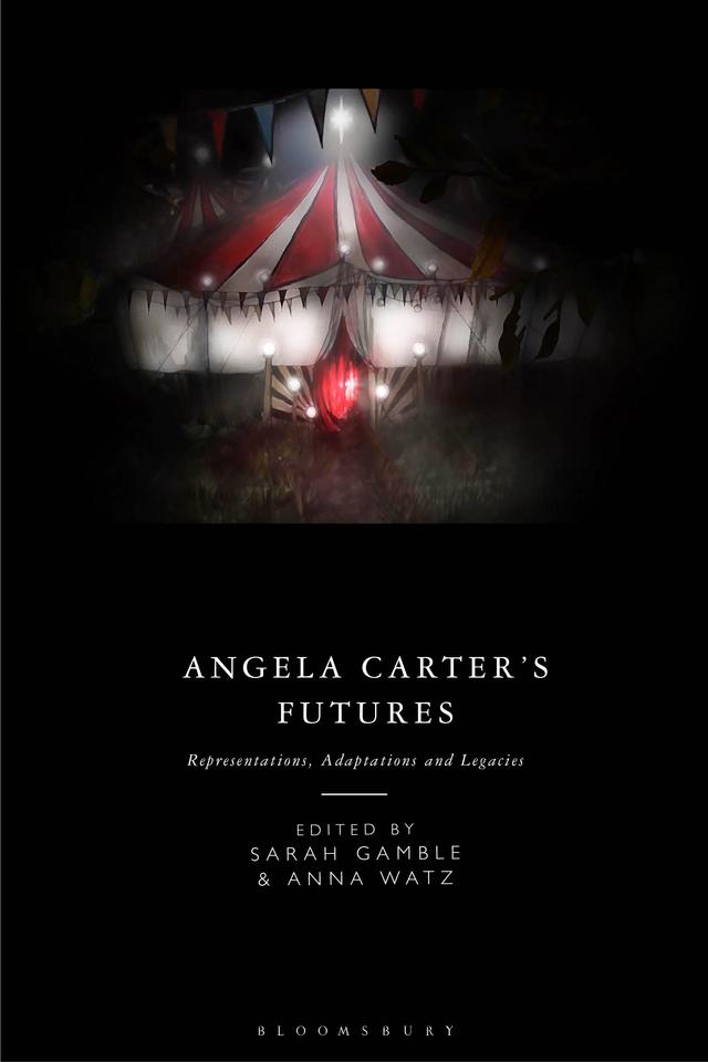 Angela Carter's Futures by Anna Watz, Sarah Gamble