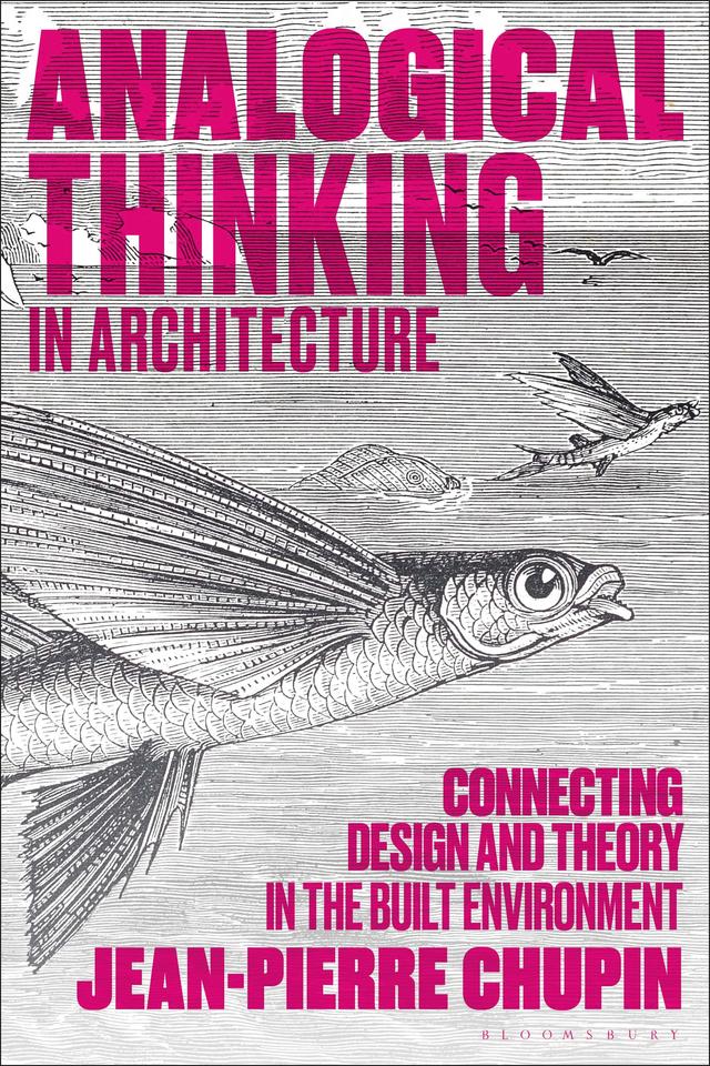 Analogical Thinking in Architecture by Jean-Pierre Chupin