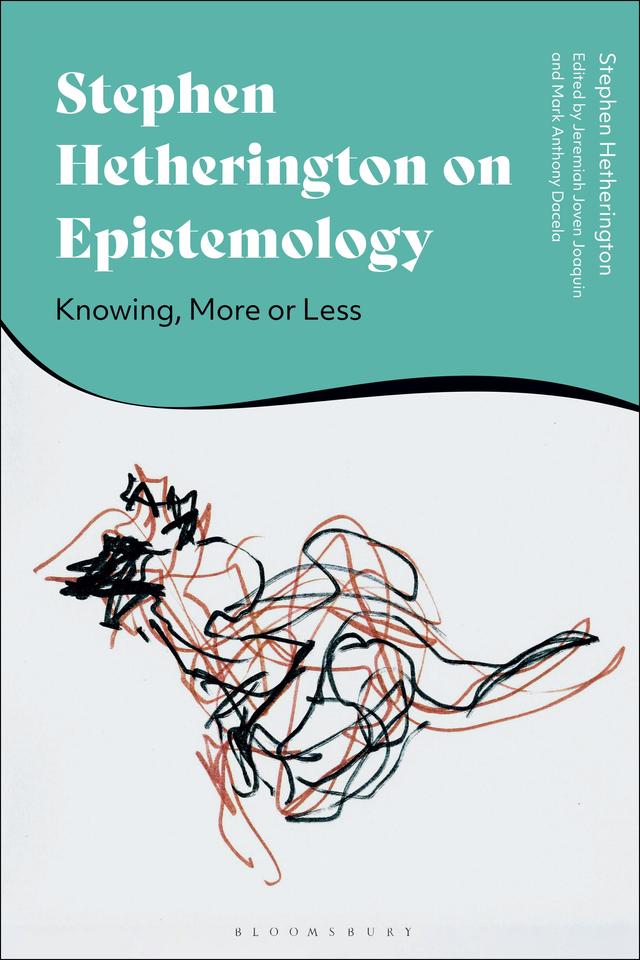 Stephen Hetherington on Epistemology by Jeremiah Joven Joaquin, Mark Anthony Dacela, Stephen Hetherington
