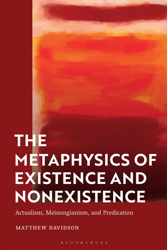 The Metaphysics of Existence and Nonexistence by Matthew Davidson