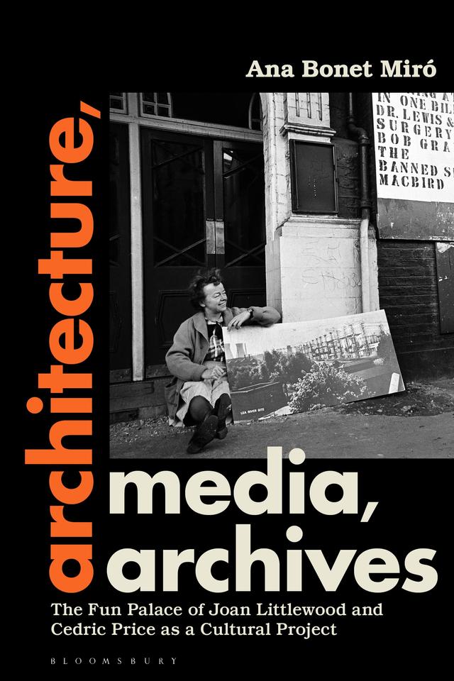 Architecture, Media, Archives by Ana Bonet Miró