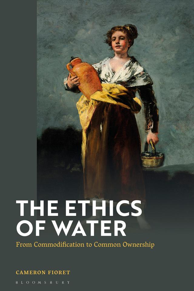The Ethics of Water by Cameron Fioret