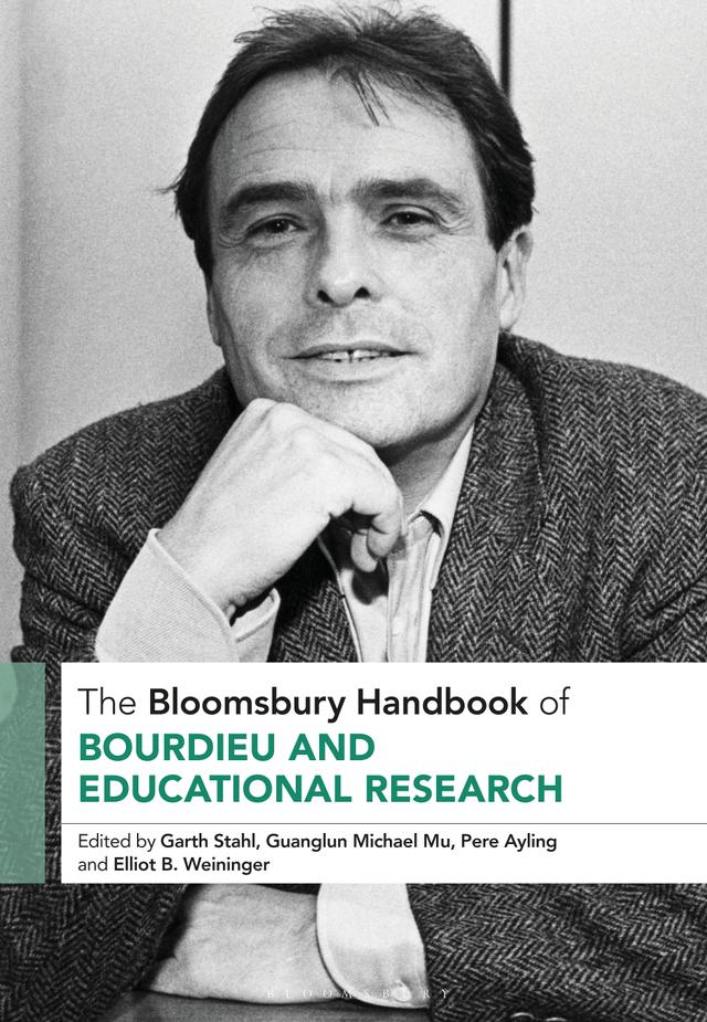 The Bloomsbury Handbook of Bourdieu and Educational Research by Elliot B. Weininger, Garth Stahl, Guanglun Michael Mu, Pere Ayling