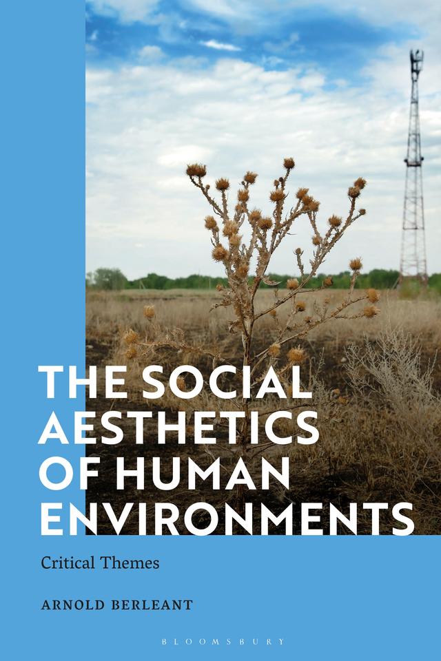 The Social Aesthetics of Human Environments by Arnold Berleant