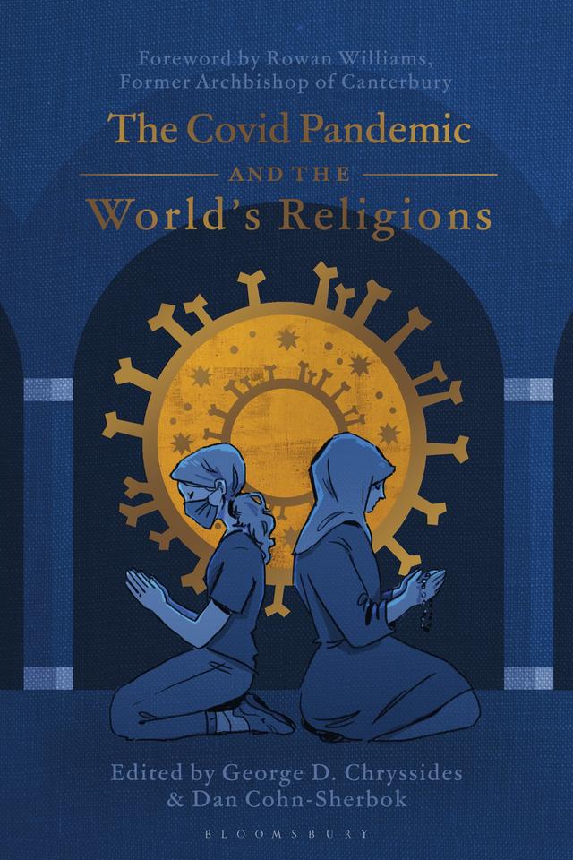 The Covid Pandemic and the World’s Religions by Dan Cohn-Sherbok, George D. Chryssides