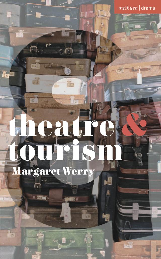 Theatre and Tourism by Margaret Werry