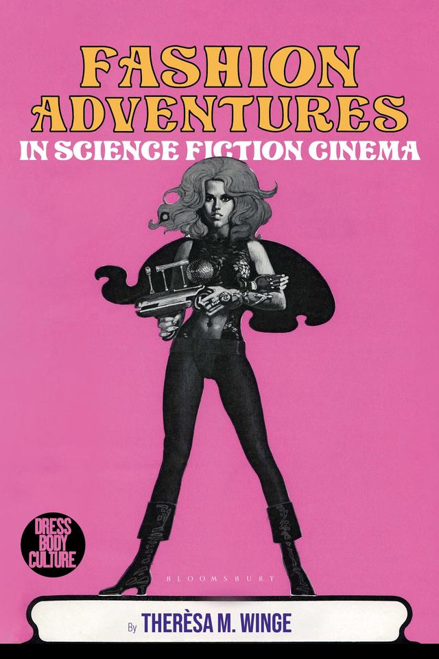 Fashion Adventures in Science Fiction Cinema by Therèsa M. Winge