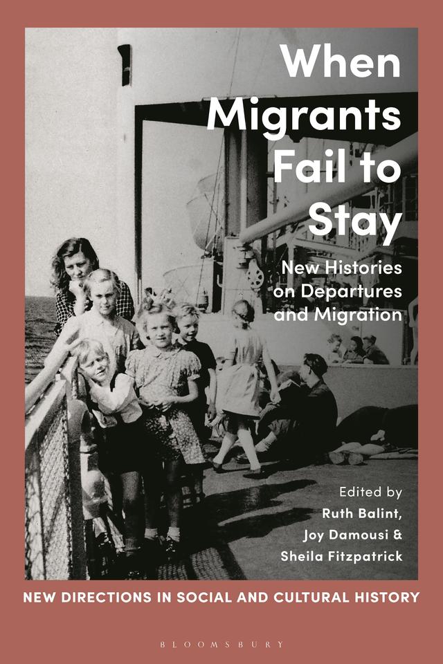 When Migrants Fail to Stay by Joy Damousi, Ruth Balint, Sheila Fitzpatrick