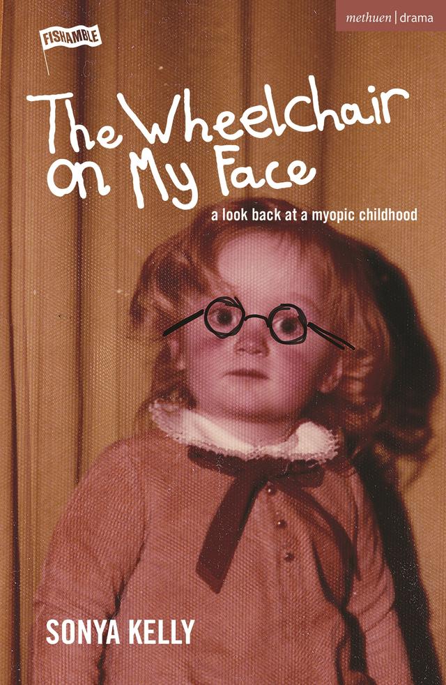 The Wheelchair on My Face by Sonya Kelly