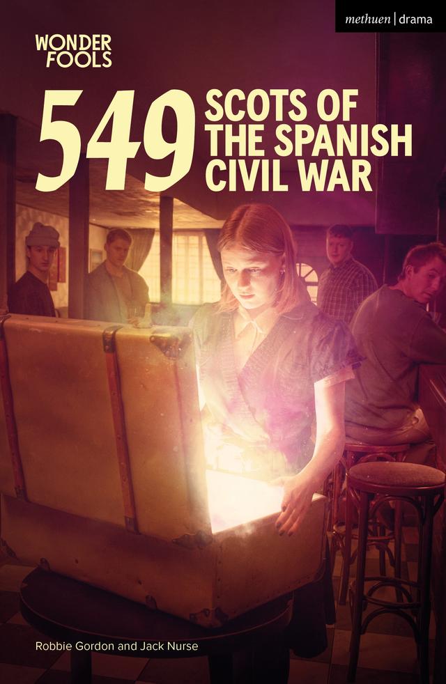 549: Scots of the Spanish Civil War by Jack Nurse, Robbie Gordon