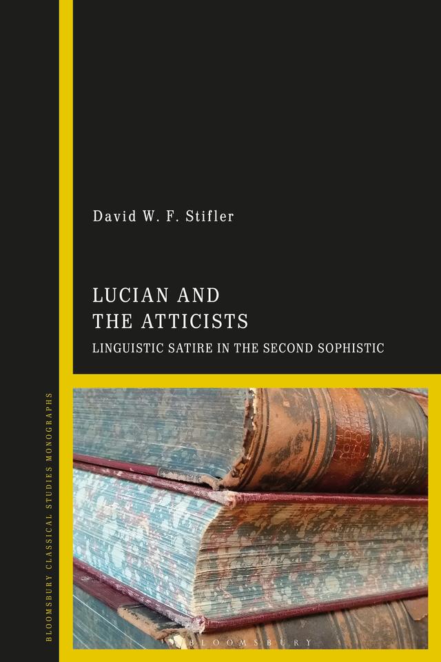Lucian and the Atticists by David W.F. Stifler