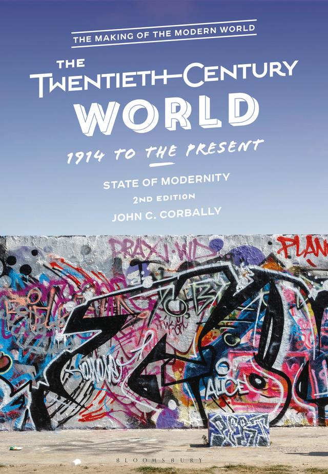 The Twentieth-Century World, 1914 to the Present by John C. Corbally