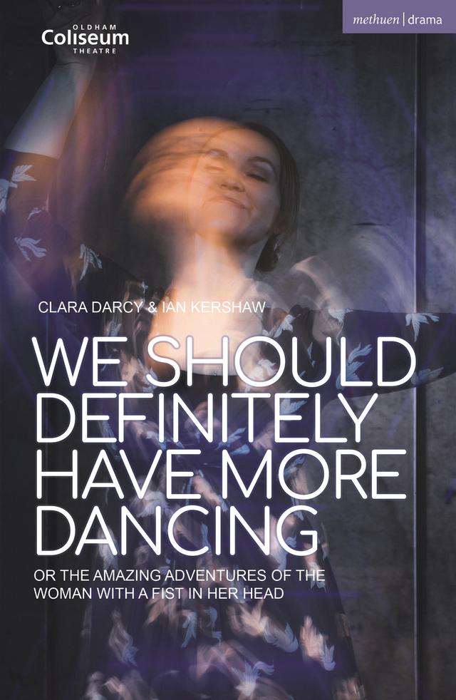 We Should Definitely Have More Dancing by Clara Darcy, Ian Kershaw